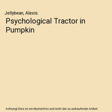 Psychological Tractor in Pumpkin, Jellybean, Alexis