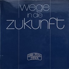 Wege in die Zukunft - Carl Zeiss Jena
