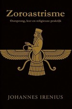 Zoroastrisme - Oorsprong, leer