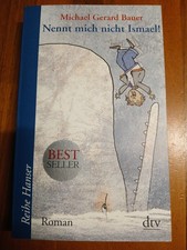 Nennt mich nicht Ismael! Michael Gerard Bauer