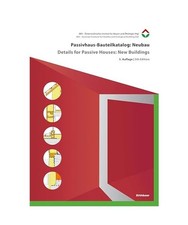 Passivhaus-Bauteilkatalog: Neubau / Details for Passive Houses: New Buildings: ?