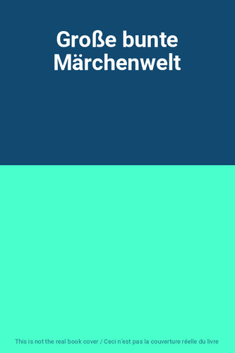 Große bunte märchenwelt - große,