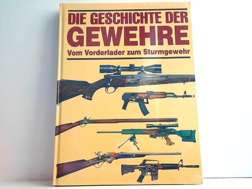 Die geschichte der gewehre - die,