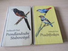 2 x Hellmuth Dost Fremdländische Stubenvögel, Prachtfinken ,Urania Verlag DDR !