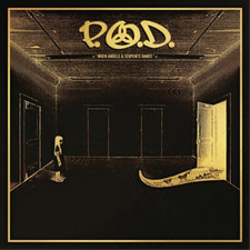 P.O.D. When Angels & Serpents