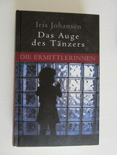 Krimi Iris Johansen: Das Auge des Tänzers. Die Ermittlerinnen, geb. Ausgabe 2008