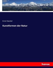 Kunstformen der Natur Ernst Haeckel Taschenbuch 592 S. Deutsch 2017 hansebooks