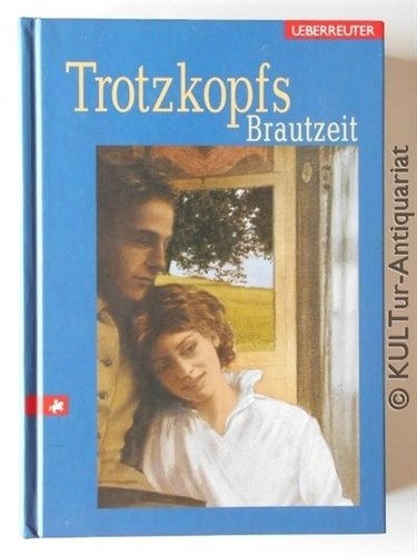 Trotzkopfs brautzeit - trotzkopfs,