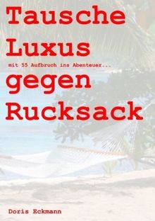 Tausche luxus gegen rucksack - tausche,