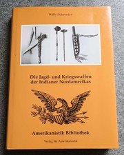 Die Jagd- und Kriegswaffen der Indianer Nordamerikas (Gebundene Ausgabe 1991)