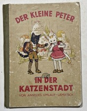 Kinderbuch Ernst Kutzer Umlauf-Lamatsch Der kleine Peter in der Katzenstadt 1934