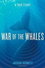War of the Whales: A True Story,Joshua Horwitz