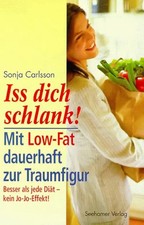 Iss dich schlank!. Mit Low-Fat