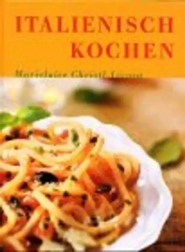 Italienisch kochen - italienisch,