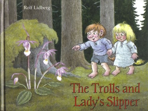 The trolls and - lady's, slipper