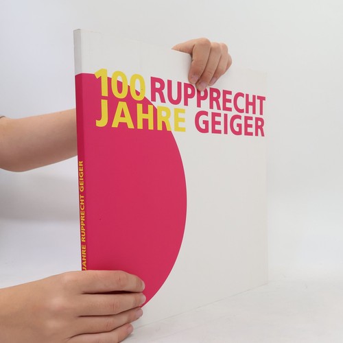 100 jahre rupprecht geiger - rupprecht, geiger 
