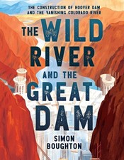 Simon Boughton ~ The Wild River and the Great Dam 9780316380744