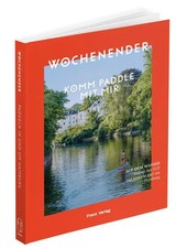 Wochenender: Komm paddle mit