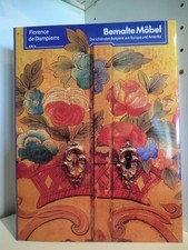 Bemalte Möbel. Die schönsten Beispiele aus Europa und Amerika Dampierre, Florenc