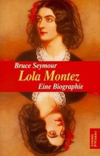 Lola Montez. Eine Biographie |