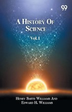 A History Of Science Volume I
