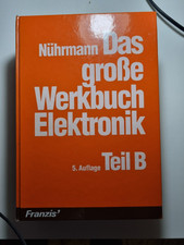 Das grosse Werkbuch Elektronik. Das grosse Arbeitsbuch mit Entwurfsdaten, Tabell