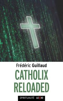 Catholix reloaded essai - essai, sur