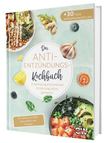 Das anti entzündungskochbuch - das, anti-entzündungskochbuch