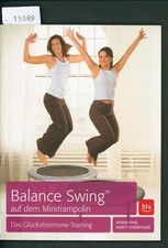 Balance Swing. Das Glückshormonetraining auf dem Mini-Trampolin. Hyna, Yvonne: