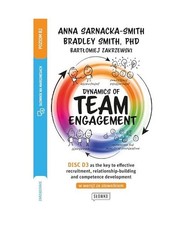 Dynamics of Team Engagement:: DISC D3® as the key to effective recruitment, rel
