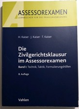 Die Zivilgerichtsklausur im Assessorexamen, Band I, 8. Auflage, Kaiser