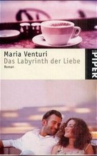 Das Labyrinth der Liebe: Roman (Piper Taschenbuch, Band 3393) Roman Venturi, Mar