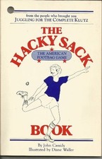 The Hacky-Sack Book: An Illustrated Guide to the New American Buch Klutz