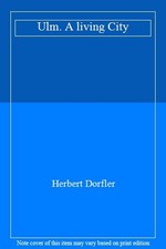 Ulm. A living City,Herbert