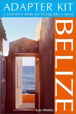 Belize: A Traveler's Tools for Living Like a Local (Adapter Kit) - LAN Sluder