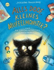 Das kleine Muffelmonster (4). Alles doof, kleines Muffelmonster? Oder wie Lan...