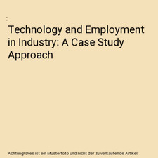 Technology and Employment in Industry: A Case Study Approach