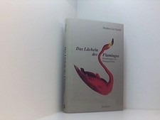 Das Lächeln des Flamingo: Betrachtungen zur Naturgeschichte Betrachtungen zur Na