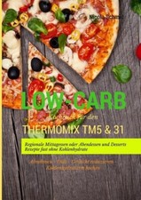 Low-Carb Kochbuch Thermomix TM5 & 31 Regional Abendessen Diät wie NEU TOP