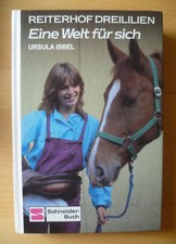 Pferde: Reiterhof Dreililien - Eine Welt für sich von Ursula Isbel