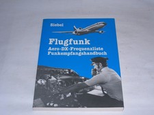 Siebel, Wolf (Hrsg.): Flugfunk. Aero-DX-Frequenzliste; Funkempfangshandbuch