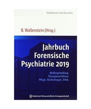 Jahrbuch Forensische Psychiatrie 2019: Maßregelvollzug. Therapieverfahren. Pfle