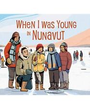 When I Was Young in Nunavut