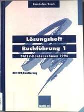 Lösungsheft Buchführung 1., DATEV-Kontenrahmen 1996. Bornhofen und Busch: