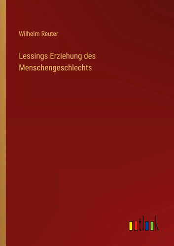 Lessings erziehung des - lessings,