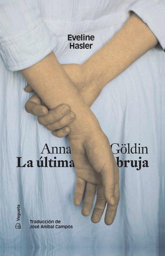 Anna göldin última - göldin., bruja
