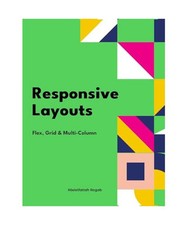 Responsive Layouts: Flex, Grid