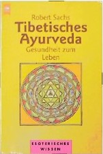 Tibetisches Ayurveda. Gesundheit zum Leben