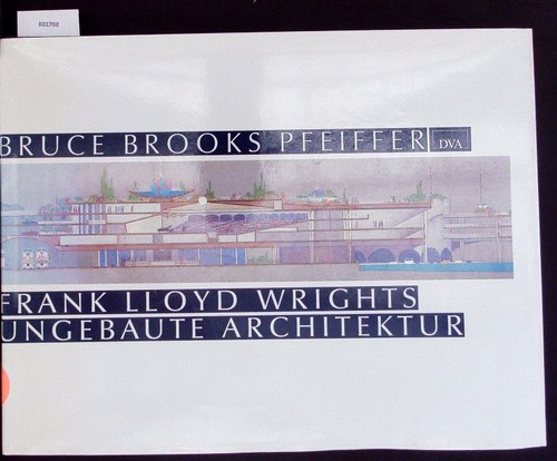 Frank lloyd wrights - wrights, ungebaute