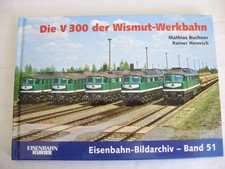 TT32*Die V300 der Wismut-Werkbahn Mathia Buchner, Rainer Heinrich Band 51